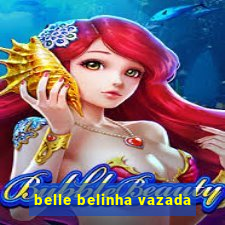 belle belinha vazada